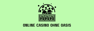 Die besten Online Casinos ohne OASIS 1878163456