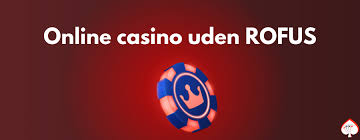 Fordele ved at vælge casino udenom rofus