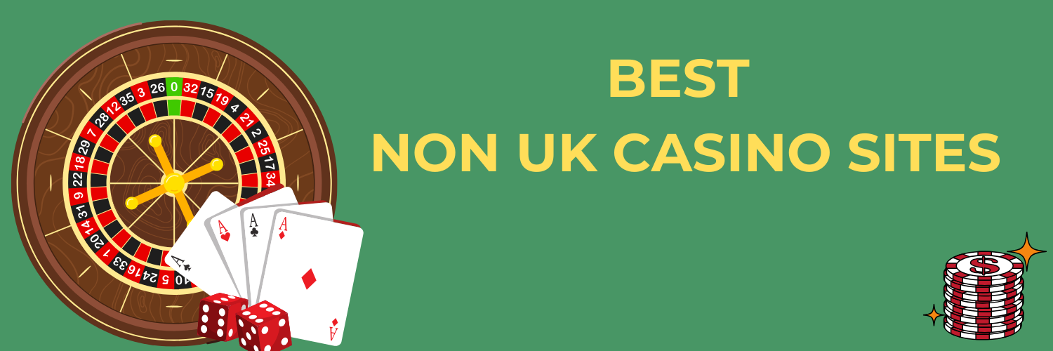 Top Non-UK Casino Sites A Guide for Enthusiasts
