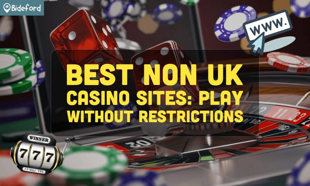 Top Non-UK Casino Sites Discover the Best Online Gaming Destinations Top Non-UK Casino Sites Discover the Best Online Gaming Destinations