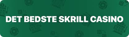 Casinoer Med Skrill – Din Guide til Online Spil