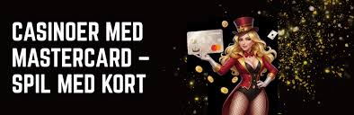 Online Casinoer med Mastercard En Guide til Sikker Spiloplevelse -408353371