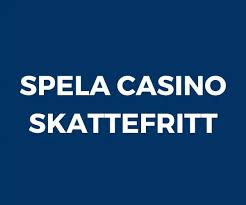 Casino Skattefritt En Guide till Spel utan Skatt Casino Skattefritt En Guide till Spel utan Skatt