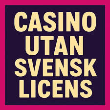 Online Casino Utan Svensk Licens - En Guide Till Spelupplevelser