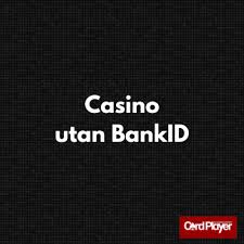 Spelsidor utan BankID En Guide till Trygga Alternativ
