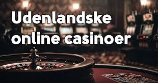 Udenlandske Casino Sider En Guide til Spiloplevelser 485692801
