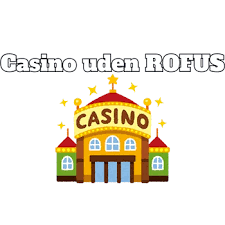 Udenlandsk Casino uden ROFUS Din Guide til Sikkert Spil Udenlandsk Casino uden ROFUS Din Guide til Sikkert Spil